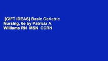[GIFT IDEAS] Basic Geriatric Nursing, 6e by Patricia A. Williams RN  MSN  CCRN