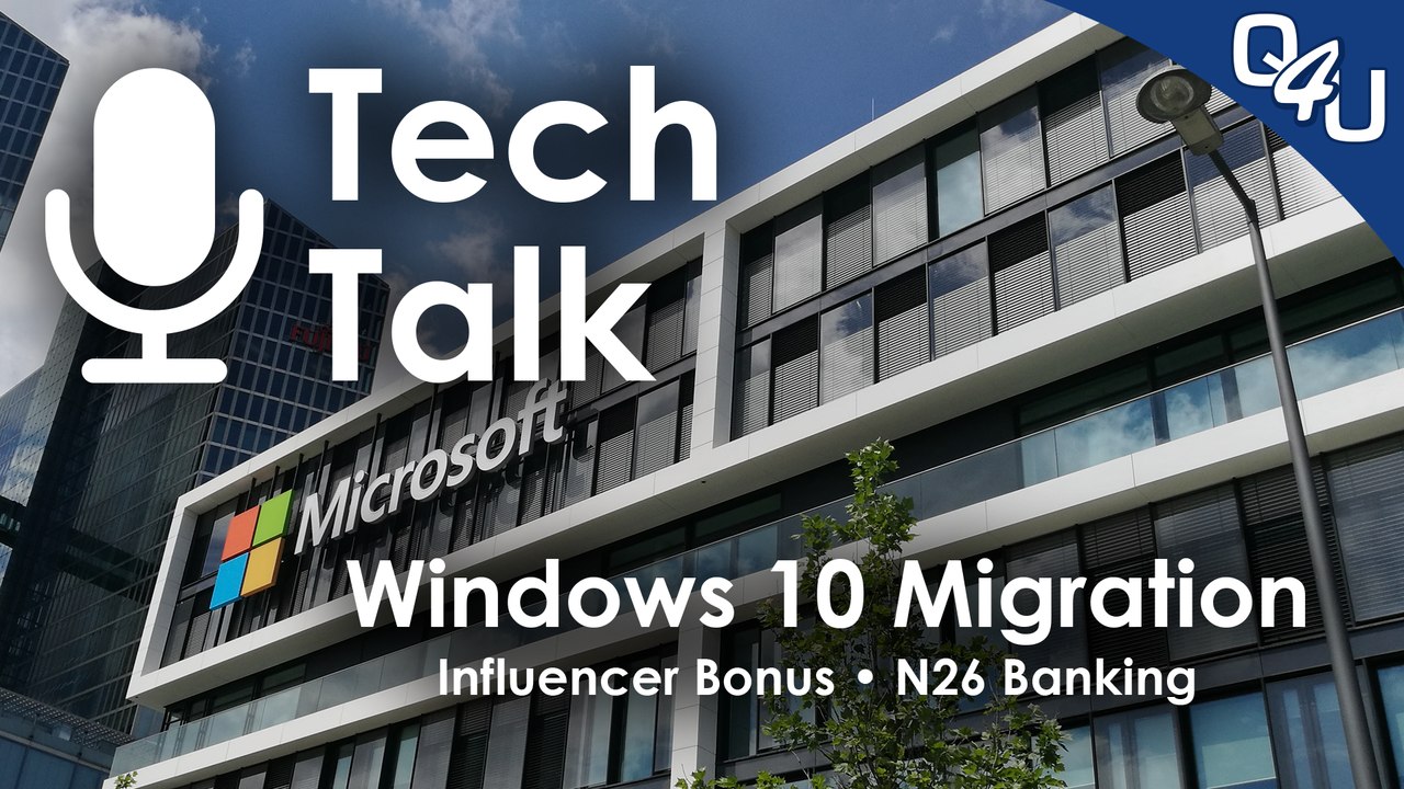 Windows 10 Migration, Concrafter Influencer Bonus, N26 Banking - QSO4YOU Tech Talk #13
