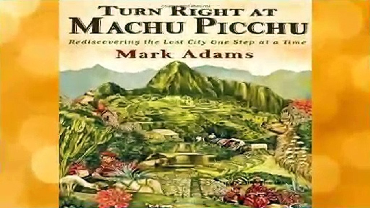 [BEST SELLING]  Turn Right at Machu Picchu by M...