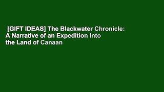 [GIFT IDEAS] The Blackwater Chronicle: A Narrative of an Expedition Into the Land of Canaan in
