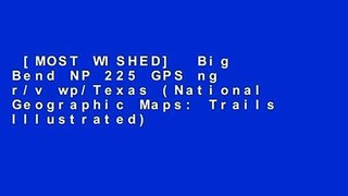 [MOST WISHED]  Big Bend NP 225 GPS ng r/v wp/Texas (National Geographic Maps: Trails Illustrated)