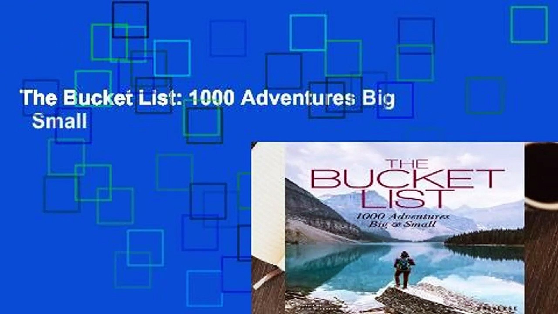 The Bucket List: 1000 Adventures Big Small - video dailymotion