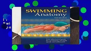 Swimming Anatomy: Your Illustrated Guide for Swimming Strength, Speed and Endurance