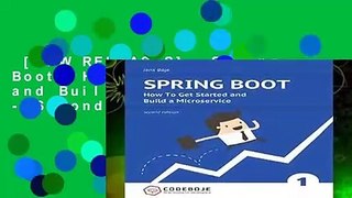[NEW RELEASES]  Spring Boot: How To Get Started and Build a Microservice - Second Edition: Volume