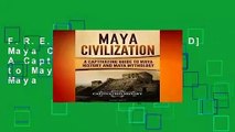 F.R.E.E [D.O.W.N.L.O.A.D] Maya Civilization: A Captivating Guide to Maya History and Maya