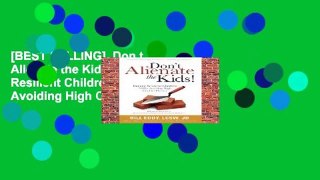 [BEST SELLING]  Don t Alienate the Kids! Raising Resilient Children While Avoiding High Conflict