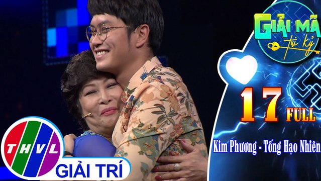 THVL | Giải mã tri kỷ - Tập 17: Nghệ sĩ Kim Phương – Ca sĩ Tống Hạo Nhiên