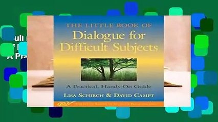 Full E-book  The Little Book of Dialogue for Difficult Subjects: A Practical, Hands-On Guide