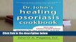 Dr. John s Healing Psoriasis Cookbook