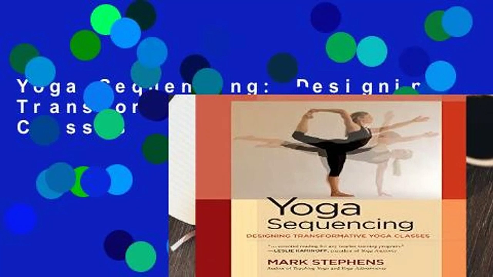 Yoga Sequencing: Designing Transformative Yoga Classes