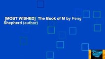 [MOST WISHED]  The Book of M by Peng Shepherd (author)