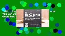 The B Corp Handbook, Second Edition: How You Can Use Business as a Force for Good  Best Sellers