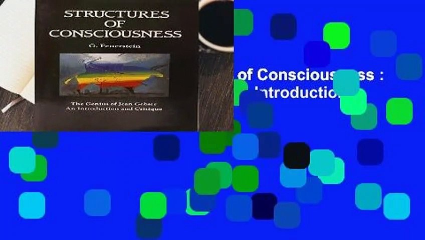 [MOST WISHED]  Structures of Consciousness : the Genius of Jean Gebser : an Introduction by