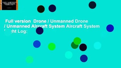 Video herunterladen: Full version  Drone / Unmanned Drone / Unmanned Aircraft System Aircraft System Flight Log: