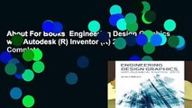 About For Books  Engineering Design Graphics with Autodesk (R) Inventor (R) 2015 Complete