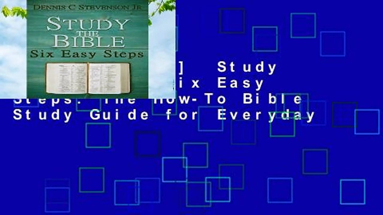 [MOST WISHED]  Study the Bible - Six Easy Steps: The How-To Bible Study Guide for Everyday