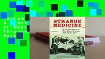Review  Strange Medicine: A Shocking History of Real Medical Practices Through the Ages - Nathan