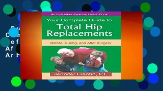 Full E-book  Your Comp GT Total Hip Replace: Before, During, and After Surgery (Idyll Arbor