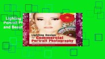 Lighting Design for Commercial Portrait Photography: Fashion and Beauty, Lookbooks, Production