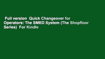 Full version  Quick Changeover for Operators: The SMED System (The Shopfloor Series)  For Kindle