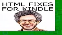 HTML Fixes for Kindle: Advanced Self Publishing for Kindle Books, or Tips on Tweaking Your App s