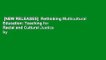 [NEW RELEASES]  Rethinking Multicultural Education: Teaching for Racial and Cultural Justice by