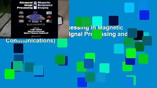 Advanced Image Processing in Magnetic Resonance Imaging (Signal Processing and Communications)