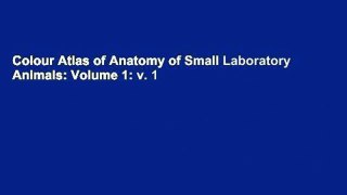 Colour Atlas of Anatomy of Small Laboratory Animals: Volume 1: v. 1