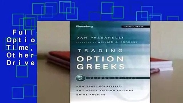 Full E-book Trading Options Greeks: How Time, Volatility, and Other Pricing Factors Drive