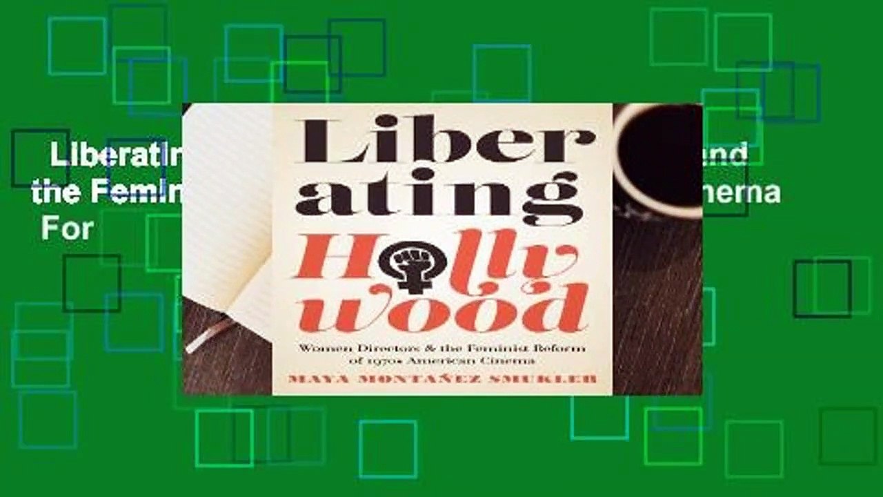 Liberating Hollywood: Women Directors and the Feminist Reform of 1970s American Cinema  For