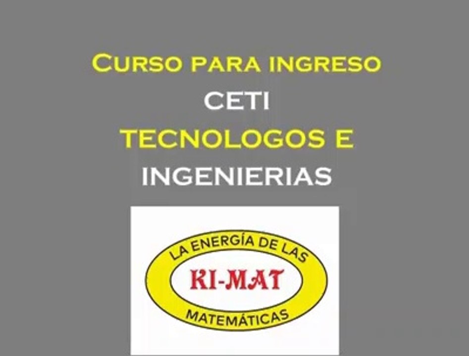 cursos para ceti examen de admision tecnologo e ingenierias. Información básica de los examenes exani I y exani II del ceneval por Matematicas Ki-Mat