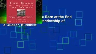 [NEW RELEASES]  The Barn at the End of the World: The Apprenticeship of a Quaker, Buddhist