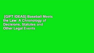 [GIFT IDEAS] Baseball Meets the Law: A Chronology of Decisions, Statutes and Other Legal Events