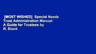 [MOST WISHED]  Special Needs Trust Administration Manual: A Guide for Trustees by R. Blank B.