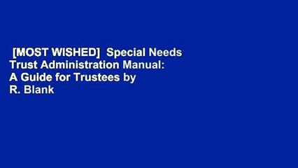 [MOST WISHED]  Special Needs Trust Administration Manual: A Guide for Trustees by R. Blank B.