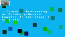 Computer Processing of Remotely-Sensed Images: An Introduction Complete