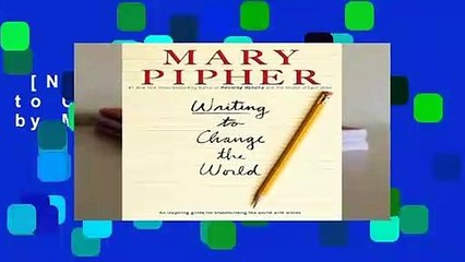 [NEW RELEASES]  Writing to Change the World by Mary Pipher