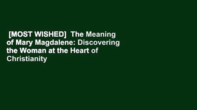 [MOST WISHED] The Meaning of Mary Magdalene: Discovering the Woman at the Heart of Christianity