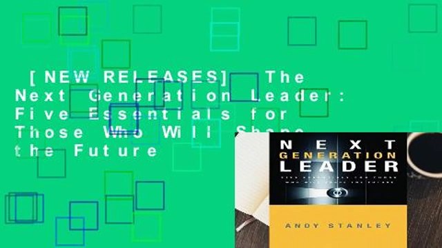 [NEW RELEASES] The Next Generation Leader: Five Essentials for Those Who Will Shape the Future
