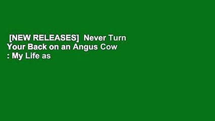 [NEW RELEASES]  Never Turn Your Back on an Angus Cow : My Life as a Country Vet by David E Fisher