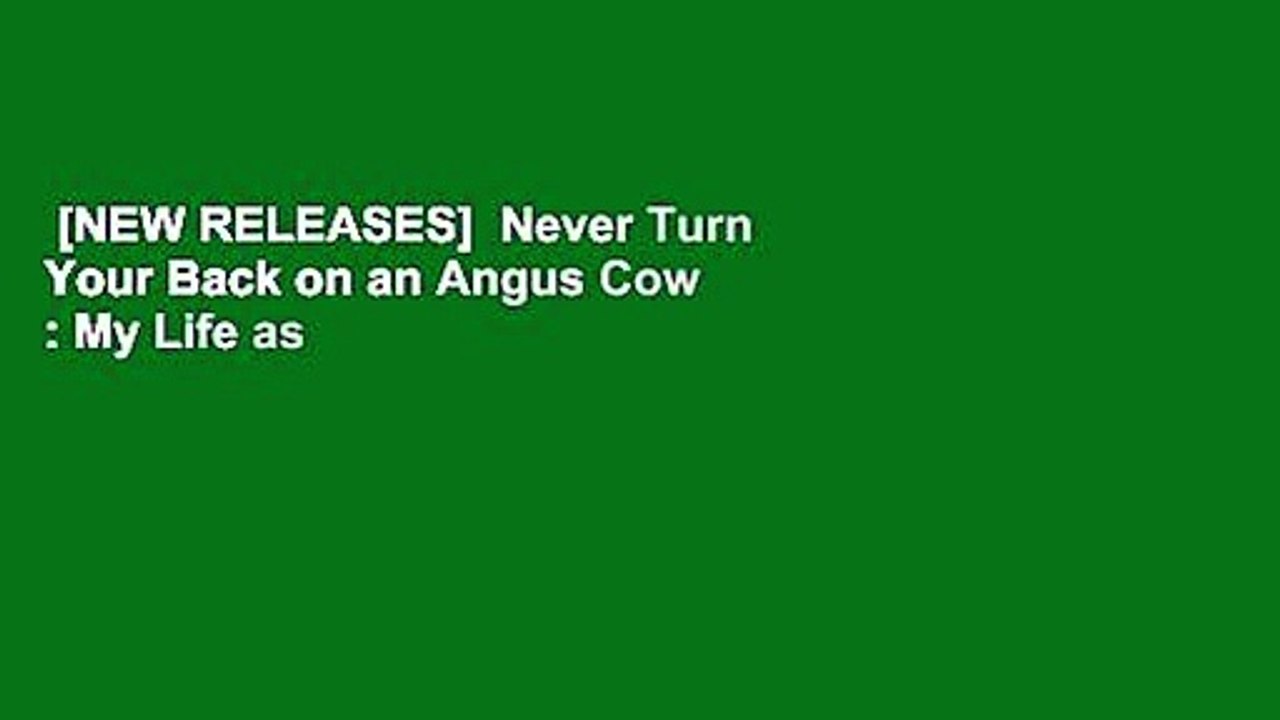[NEW RELEASES]  Never Turn Your Back on an Angus Cow : My Life as a Country Vet by David E Fisher