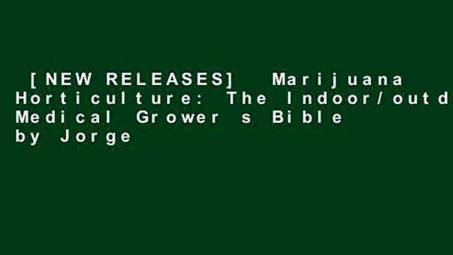 [NEW RELEASES] Marijuana Horticulture: The Indoor/outdoor Medical Grower s Bible by Jorge