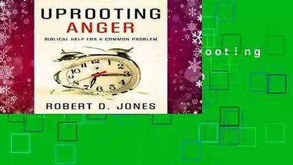 [NEW RELEASES]  Uprooting Anger, Biblical Help for a Common Problem by Robert D. Jones