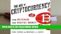 The Age of Cryptocurrency: How Bitcoin and Digital Money Are Challenging the Global Economic