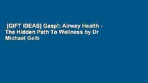 [GIFT IDEAS] Gasp!: Airway Health - The Hidden Path To Wellness by Dr Michael Gelb