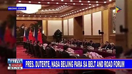 Pres. #Duterte, nasa Beijing para sa Belt and Road Forum