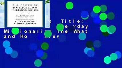 Full E-book  Title: The Power of Everyday Missionaries The What and Ho  Review