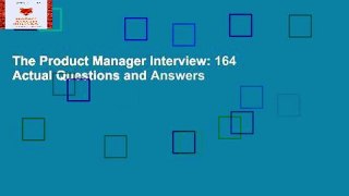 The Product Manager Interview: 164 Actual Questions and Answers