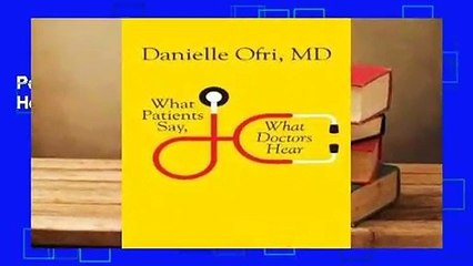 Popular What Patients Say, What Doctors Hear - Danielle Ofri