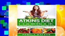 Atkins Diet Cookbook: Lose Weight and Maintain a Healthy Lifestyle with Delicious Recipes